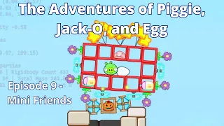 Ep. 9: Mini Friends - The Adventures of Piggie, Jack-O, and Egg - Bad Piggies MOD