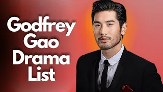 Godfrey Gao drama list (2009-2020) || Most popular Godfrey Gao Drama ||