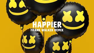 Marshmello ft. Bastille - Happier (Frank Walker Remix)