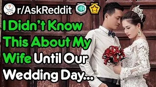 What Did You Not Learn About Your Spouse Until Your Wedding Day? (r/AskReddit)