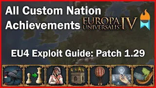 All Custom Nation Achievements - EU4 Guide With Exploits