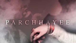 PARCHHAYEE - The Darkness of Love [PROMO] | Romantic Short Film | ShortKut Films