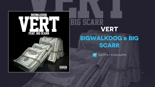 BigWalkDog & Big Scarr - Vert (AUDIO)