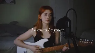 I Wanna Be Yours - Arctic Monkeys (cover) | nonlenae