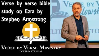 Verse by verse bible study on the book of Ezra by Stephen Armstrong