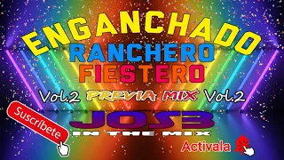 Enganchado Ranchero Fiestero x JOS3 (Previa Mix Volumen 02)