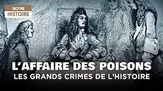 Louis XIV et l'affaire des poisons : les grands scandales de l'Histoire - Documentaire HD - MG