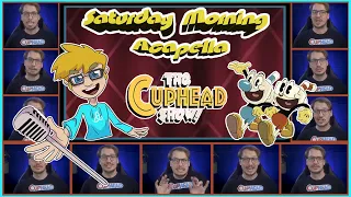 The Cuphead Show! Theme - Saturday Morning Acapella