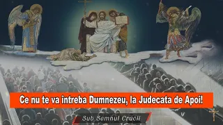 Ce nu te va intreba Dumnezeu la Judecata de Apoi