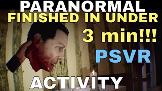 Paranormal Activity : The Lost Soul -  PSVR - How To Finish Game In Under 3 Minutes! - WORLD RECORD!