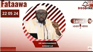 DR Mouhammad Ahmad LO H.A || Fataawa Leeral FM 22 Mai 2024 || Présenté par Oustaz Makhtar FALL H.A