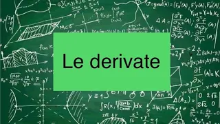 Lezione di matematica. Cosa sono le derivate?