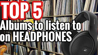 Top 5 Albums to Listen to on Headphones! Vinyl Record Tips!