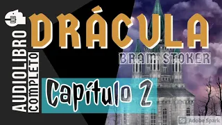 Dracula Capítulo 2 - Audiolibro Completo en español Latino (voz real)