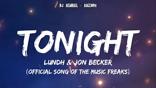 Lundh & Jon Becker - Tonight (Lyrics) [The Music Freaks Official Theme Song]