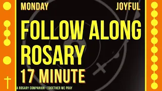 MONDAY - JOYFUL - Follow Along Rosary - 17 Minute - SPOKEN ONLY