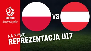 EL. ME U-17: Polska - Austria (RETRANSMISJA)