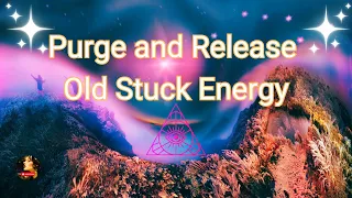 Purge and Release Old Stuck Energy