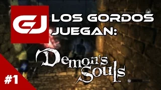 Demon's Souls, Los Gordos Juegan - Parte 1 | 3 Gordos Bastardos