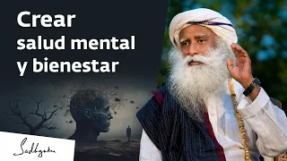 Crear salud mental y bienestar | Sadhguru Español