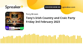 Tony's Irish Country and Craic Party Friday 3rd February 2023 (part 8 of 8)