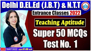 Teaching Aptitude MCQs for D.El.Ed, Teaching Aptitude Questions | Delhi D.El.Ed Entrance Exam 2022