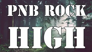 PnB Rock - High ( Tik Tok Song Lyrics )  girl i love it when we high [slowed + reverb]