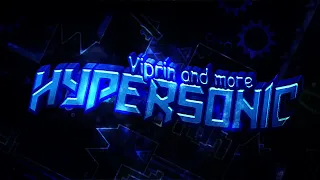 My first extreme|Hypersonic by Viprin and more 100%|Geometry Dash