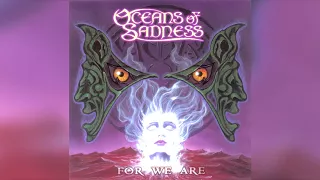 Oceans Of Sadness - For We Are (Full album HQ)