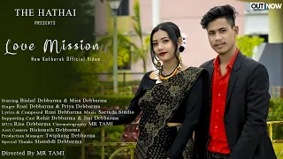 Love Mission || New Kokborok Music Video || Bishal & Mira || Priya & Ruai ||  2023