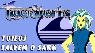 TigerSharks T01E03 - Salvem o SARK | Legendado Pt-Br