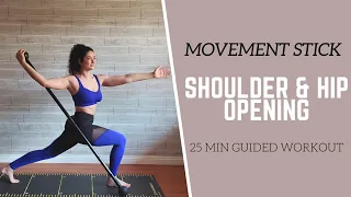 MOVEMENT STICK // 25 Minute GUIDED Hip and Shoulder Opening Workout (Beginner Friendly)