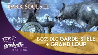 DLC DARK SOULS III : Boss Garde-stèle du Champion + Grand loup