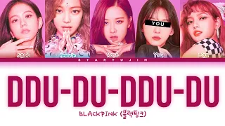 BLACKPINK "DDU-DU-DDU-DU" Lyrics (5 Members Ver.) || You as a member Karaoke