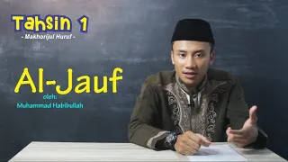 Tahsin #1: Makharijul Huruf AL JAUF