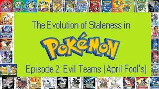 [April Fool’s] From Evil Teams to Evil-ish Teams | Pokemon Staleness Video Essay | Ep 2