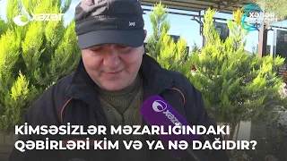 Kimsəsizlər Məzarlığındakı Qəbirləri Kim Və Ya Nə Dağıdır?