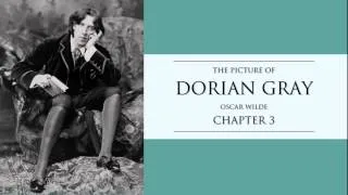 Oscar Wilde | Chapter 3 The Picture of Dorian Gray Audiobook