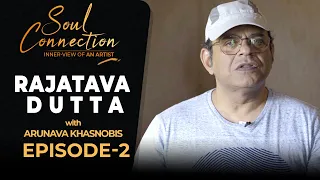 Soul Connection | Rajatava Dutta | Arunava Khasnobis | Interview EP2 | @Sondesh.tv