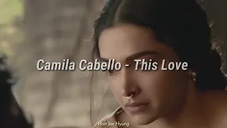 Camila Cabello - This love [sub español]padmaavat