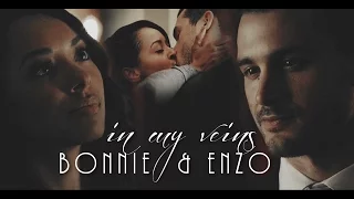 Bonnie & Enzo | In my veins (7x06 spoilers)