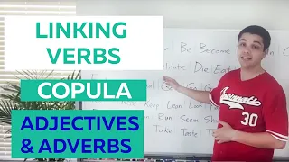 English Copula | Linking Verbs | Adjectives and Adverbs