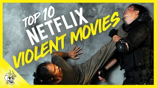 Top 10 Violent Movies on Netflix | Best Movies on Netflix Right Now | Flick Connection