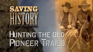 Hunting the Old Pioneer Trails