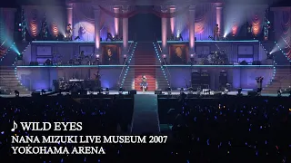 水樹奈々「WILD EYES」（NANA MIZUKI LIVE MUSEUM 2007）