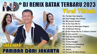 Pariban Dari Jakarta ~ Suryanto Siregar ~ Remix Batak Terpopuler 2023 Viral Tiktok ~ Dj Terbaik 2023