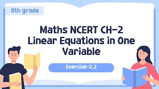 Class-8 Maths NCERT CH-2 Linear Equations in One Variable Ex-2.2 #maths #class8 #class8maths