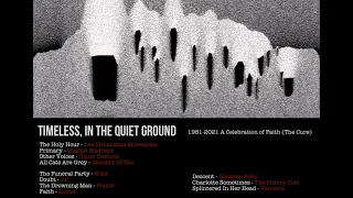 Timeless, In The Quiet Ground - A celebration of Faith (The Cure)