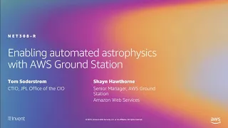 AWS re:Invent 2019: [REPEAT 1] Enabling automated astrophysics with AWS Ground Station (NET308-R1)