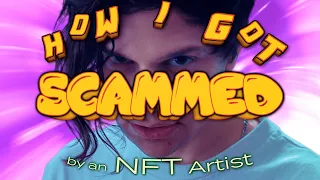 How I got SCAMMED by an NFT Artist